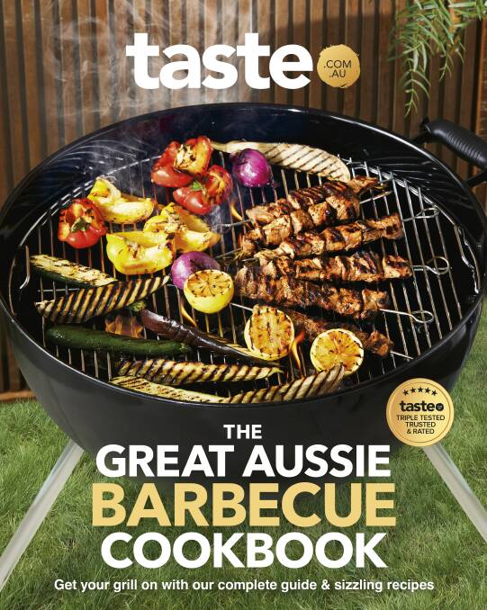 Inside: four delicious recipes from The Great Aussie Barbecue Cookbook, by taste.com.au. HarperCollins. $34.99.
